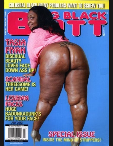 Big Black Ass Face - Big Black Butt July 2012