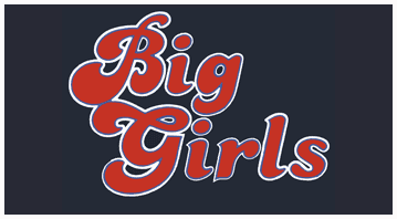 Big Girls